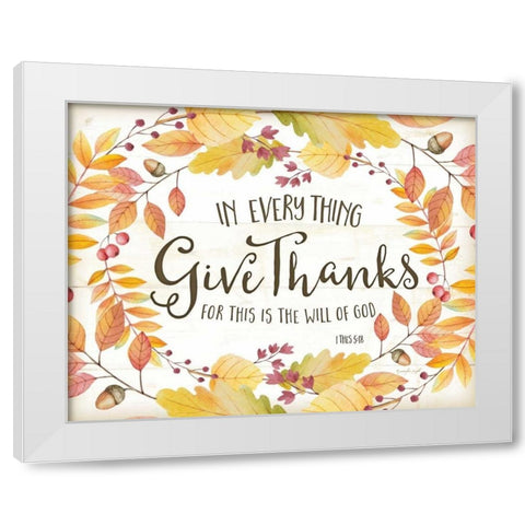 In Every Thing Give Thanks White Modern Wood Framed Art Print by Pugh, Jennifer