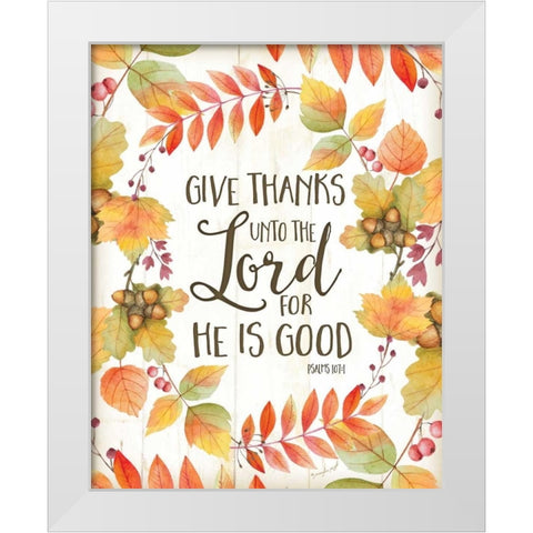 Give Thanks Unto the Lord White Modern Wood Framed Art Print by Pugh, Jennifer