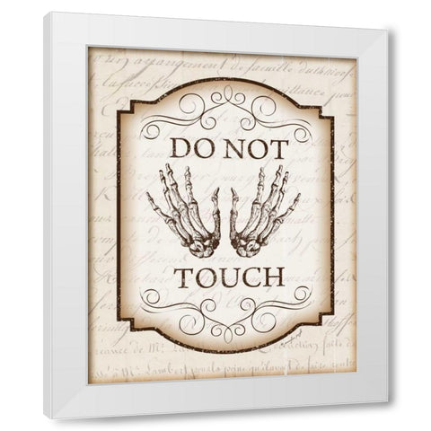 Do Not Touch White Modern Wood Framed Art Print by Pugh, Jennifer