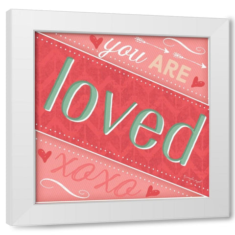 You Are Loved White Modern Wood Framed Art Print by Pugh, Jennifer