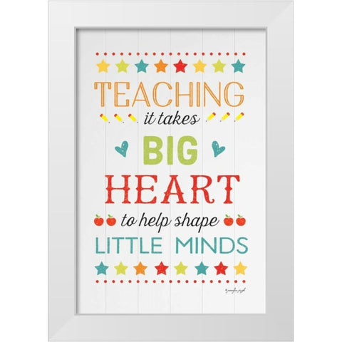 Teaching Big Heart White Modern Wood Framed Art Print by Pugh, Jennifer