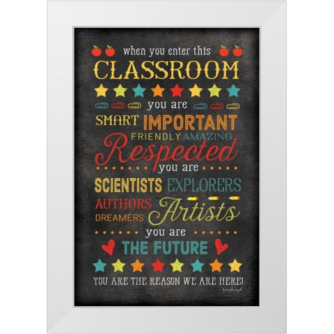 When You Enter the Classroom White Modern Wood Framed Art Print by Pugh, Jennifer