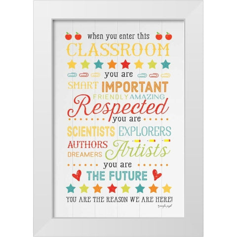 When You Enter the Classroom White Modern Wood Framed Art Print by Pugh, Jennifer