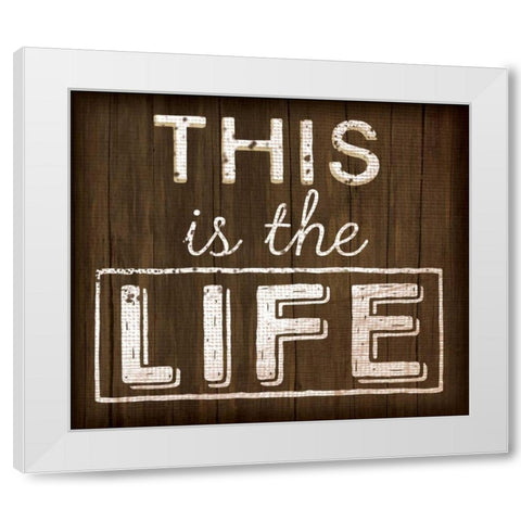 This is the Life White Modern Wood Framed Art Print by Pugh, Jennifer