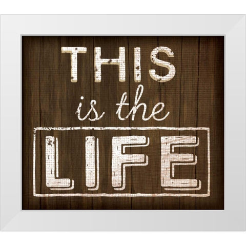 This is the Life White Modern Wood Framed Art Print by Pugh, Jennifer