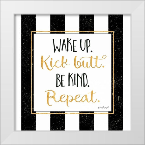 Wake Up, Kick Butt White Modern Wood Framed Art Print by Pugh, Jennifer