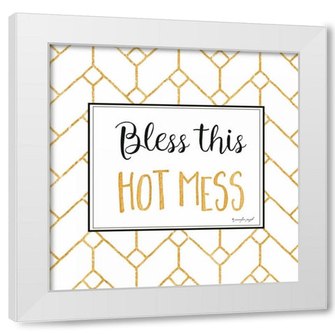 Bless this Hot Mess White Modern Wood Framed Art Print by Pugh, Jennifer