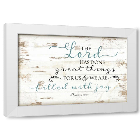 Psalm 126:3 White Modern Wood Framed Art Print by Pugh, Jennifer