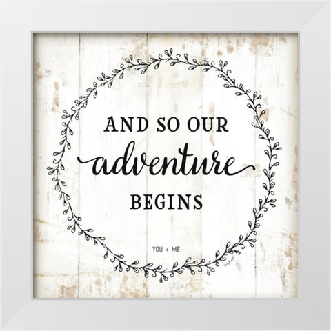 And So Our Adventure Begins White Modern Wood Framed Art Print by Pugh, Jennifer