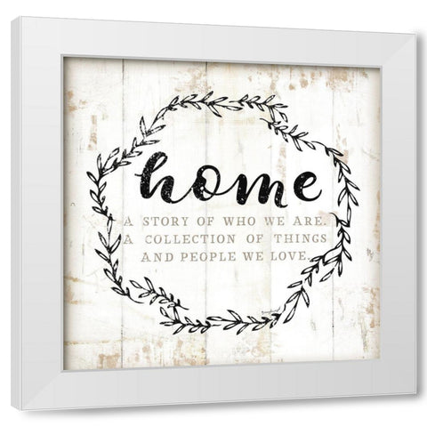 Home - A Story of Where We Are  White Modern Wood Framed Art Print by Pugh, Jennifer