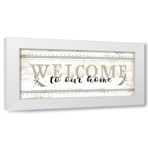 Welcome to Our Home White Modern Wood Framed Art Print by Pugh, Jennifer