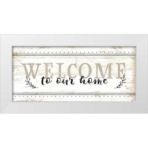 Welcome to Our Home White Modern Wood Framed Art Print by Pugh, Jennifer