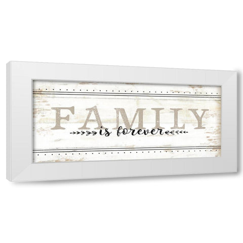 Family is Forever White Modern Wood Framed Art Print by Pugh, Jennifer