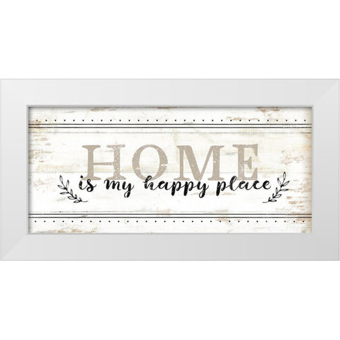 Home is My Happy Place White Modern Wood Framed Art Print by Pugh, Jennifer