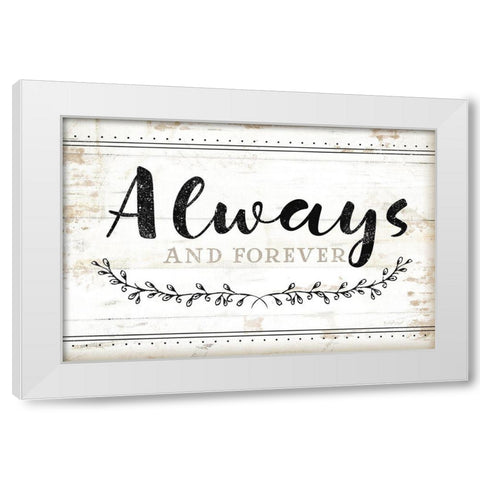 Always and Forever White Modern Wood Framed Art Print by Pugh, Jennifer