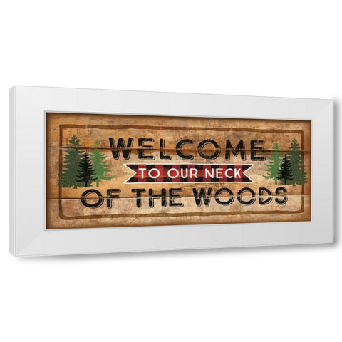 Welcome to Our Neck of the Woods White Modern Wood Framed Art Print by Pugh, Jennifer