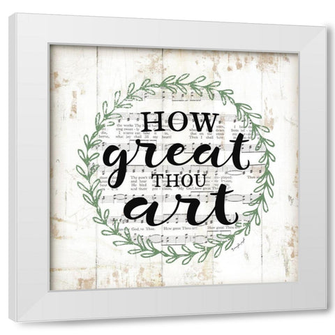 How Great Thou Art White Modern Wood Framed Art Print by Pugh, Jennifer