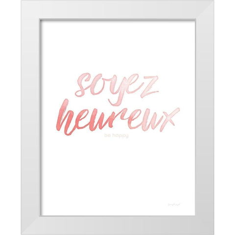 Soyez Heureux White Modern Wood Framed Art Print by Pugh, Jennifer