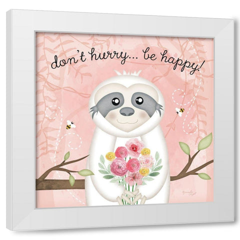 Dont Hurry, Be Happy Sloth White Modern Wood Framed Art Print by Pugh, Jennifer