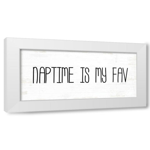 Naptime is My Fav White Modern Wood Framed Art Print by Pugh, Jennifer