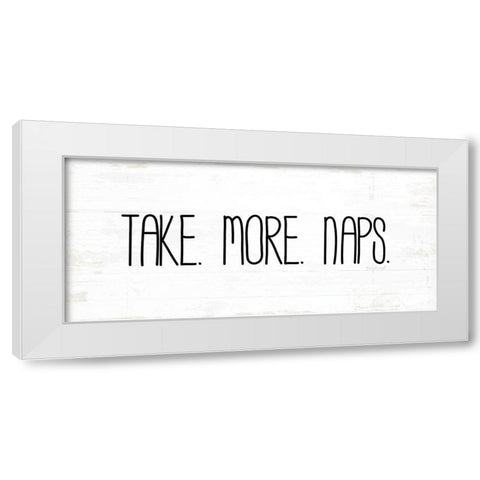 Take More Naps White Modern Wood Framed Art Print by Pugh, Jennifer