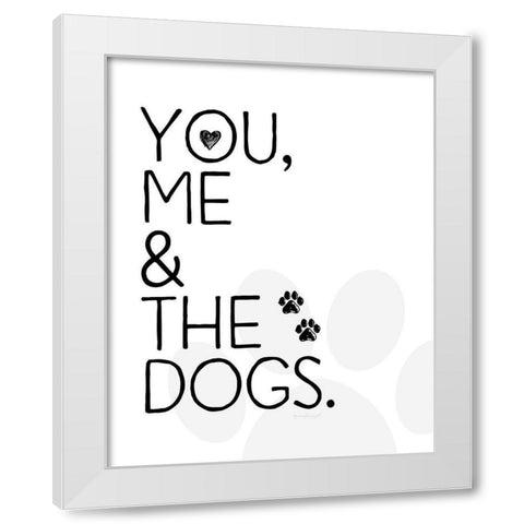 You, Me and The Dogs White Modern Wood Framed Art Print by Pugh, Jennifer