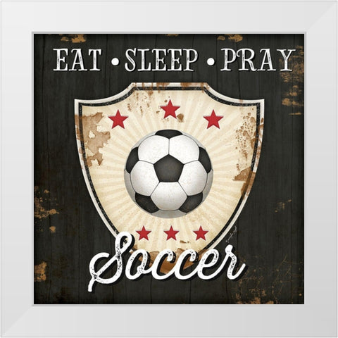 Eat, Sleep, Pray, Soccer White Modern Wood Framed Art Print by Pugh, Jennifer