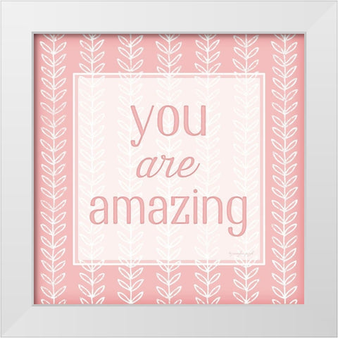 You Are Amazing White Modern Wood Framed Art Print by Pugh, Jennifer