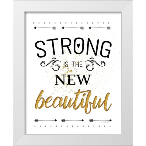 Strong is the New Beautiful White Modern Wood Framed Art Print by Pugh, Jennifer