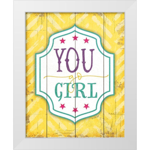 You Go Girl White Modern Wood Framed Art Print by Pugh, Jennifer