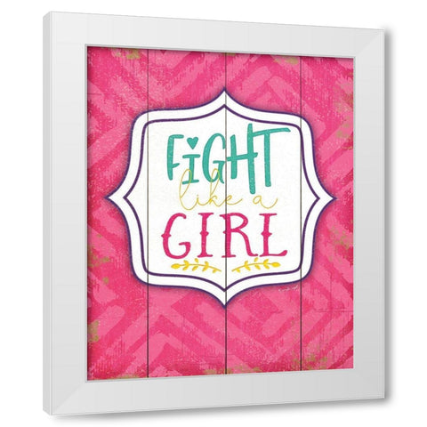 Fight Like a Girl White Modern Wood Framed Art Print by Pugh, Jennifer