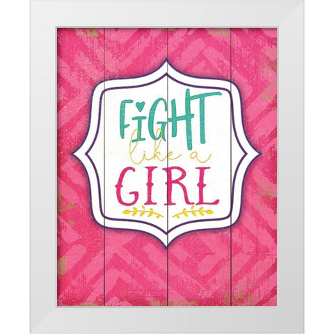 Fight Like a Girl White Modern Wood Framed Art Print by Pugh, Jennifer