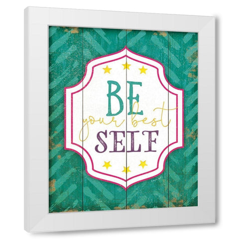 Be Your Best Self White Modern Wood Framed Art Print by Pugh, Jennifer