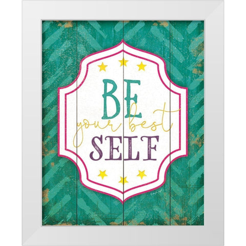 Be Your Best Self White Modern Wood Framed Art Print by Pugh, Jennifer