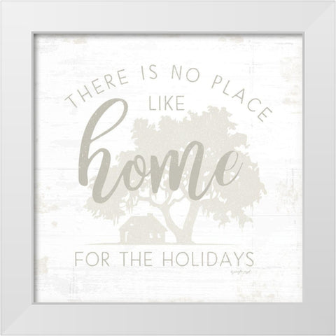 No Place Like Home White Modern Wood Framed Art Print by Pugh, Jennifer