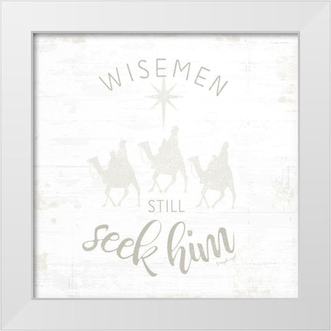 Wisemen Still Seek Him White Modern Wood Framed Art Print by Pugh, Jennifer