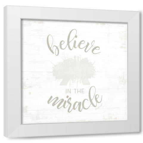 Believe in Miracle White Modern Wood Framed Art Print by Pugh, Jennifer