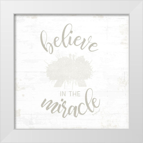 Believe in Miracle White Modern Wood Framed Art Print by Pugh, Jennifer