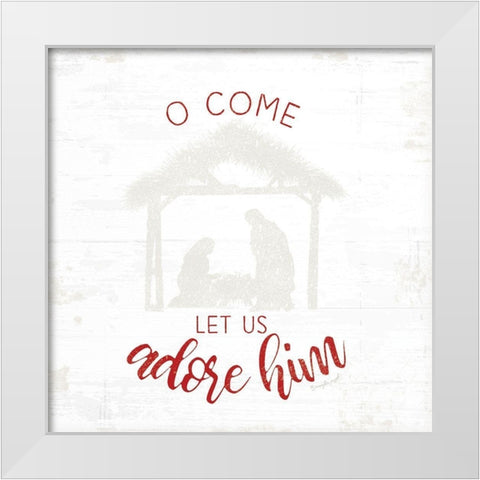 O Come Let Us Adore Him - Red White Modern Wood Framed Art Print by Pugh, Jennifer