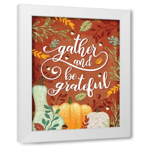 Gather and Be Grateful White Modern Wood Framed Art Print by Pugh, Jennifer