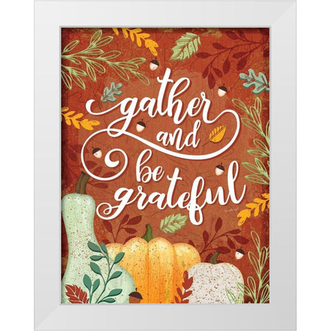 Gather and Be Grateful White Modern Wood Framed Art Print by Pugh, Jennifer