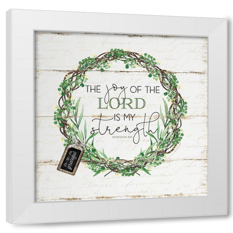 The Joy of the Lord White Modern Wood Framed Art Print by Pugh, Jennifer