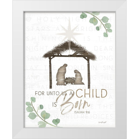 For Unto Us a Child is Born White Modern Wood Framed Art Print by Pugh, Jennifer
