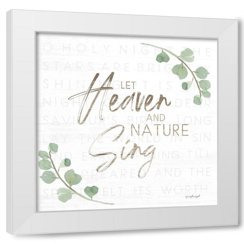 Let Heaven and Nature Sing White Modern Wood Framed Art Print by Pugh, Jennifer