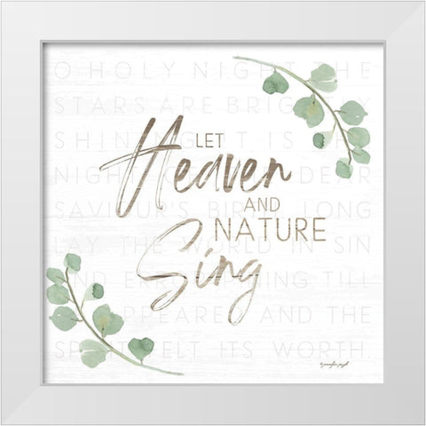 Let Heaven and Nature Sing White Modern Wood Framed Art Print by Pugh, Jennifer