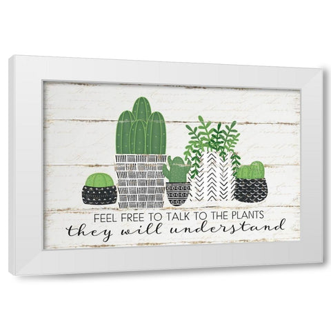 Talk to the Plants White Modern Wood Framed Art Print by Pugh, Jennifer