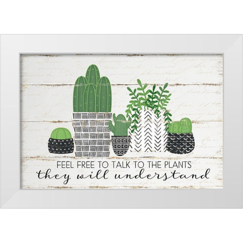 Talk to the Plants White Modern Wood Framed Art Print by Pugh, Jennifer