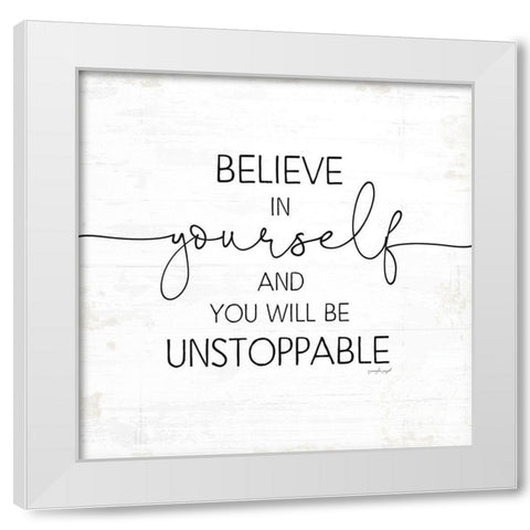 Believe in Yourself White Modern Wood Framed Art Print by Pugh, Jennifer