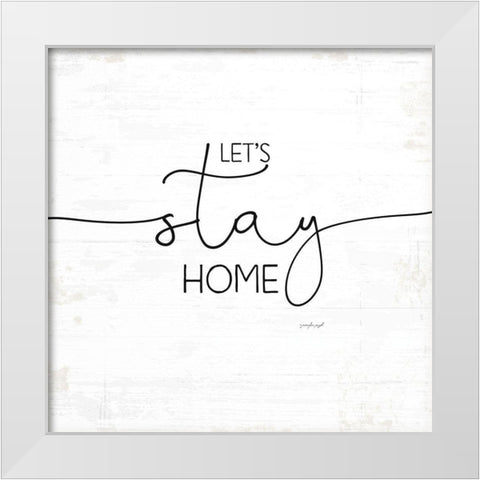 Lets Stay Home White Modern Wood Framed Art Print by Pugh, Jennifer