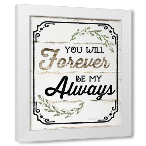 Forever Be My Always White Modern Wood Framed Art Print by Pugh, Jennifer